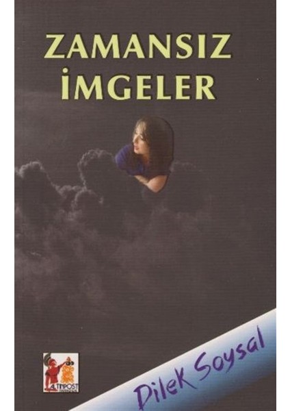 Zamansız Imgeler - Dilek Soysal