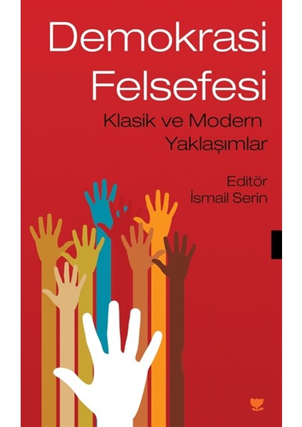 Demokrasi Felsefesi - Ismail Serin