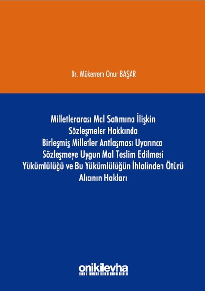 Milletlerarası Mal Satımına Ilişkin Sözleşmeler Hakkında Birleşmiş Milletler Antlaşması Uyarınca Mükerrem Onur Başar
