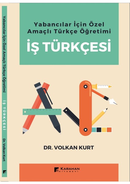 Yabancılar Için Özel Amaçlı Türkçe Öğretimi Iş Türkçesi - Volkan Kurt