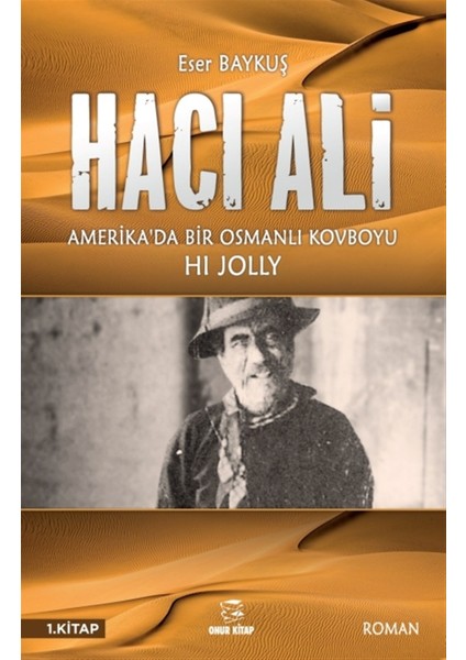 Hacı Ali: Amerika'da Bir Osmanlı Kovboyu - Eser Baykuş