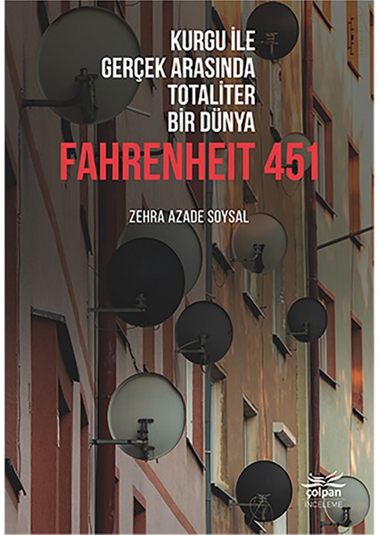 Kurgu İle Gerçek Arasında Totaliter Bir Dünya Fahrenheit 451 - Zehra Azade Soysal