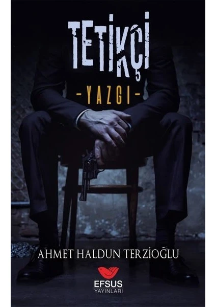 Tetikçi - Ahmet Haldun Terzioğlu