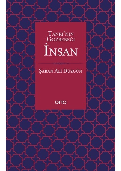 Tanrı'nın Gözbebeği Insan - Şaban Ali Düzgün