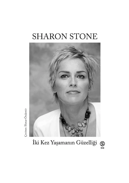 İki Kez Yaşamanın Güzelliği - Sharon Stone