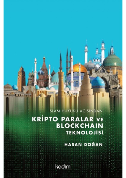 Islam Hukuku Açısından Kripto Paralar ve Blockchain Teknolojisi - Hasan Doğan