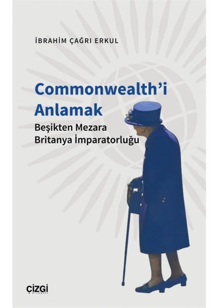 Commonwealth'i Anlamak - Ibrahim Çağrı Erkul