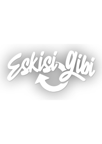 Eskisi Gibi Sticker 20 x 10 cm