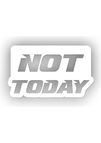 Not Today Sticker 15 x 9 cm