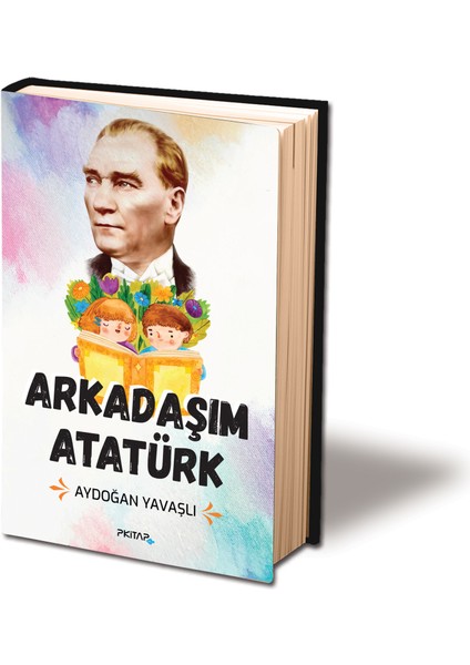 Arkadaşım Atatürk - Aydoğan Yavaşlı