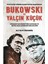 Bukowski ve Yalçın Küçük - Kapitalist Düzene Karşı Ortak Eleştiriler - Ali Ulvi Özdemir 1