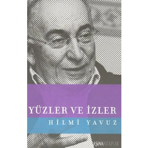 Yüzler ve Izler -  Hilmi Yavuz