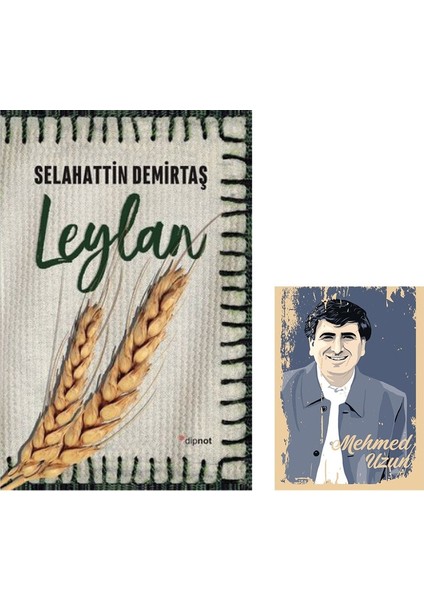 Leylan Selahattin Demirtaş - Mehmed Uzun Resimli Not Defteri