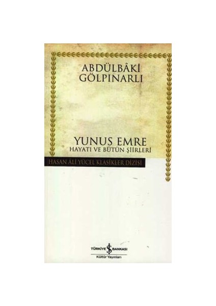 Yunus Emre Hayatı ve Bütün Şiirleri Abdülbaki Gölpınarlı