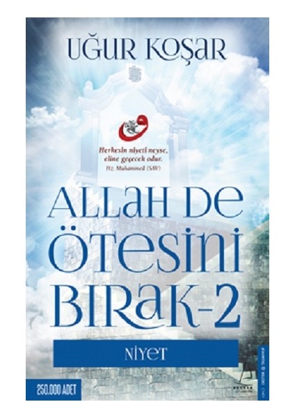Allah De Ötesini Bırak - 2 : Niyet