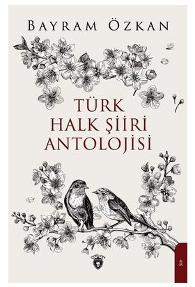 Türk Halk Şiirleri Antolojisi -Bayram Özkal