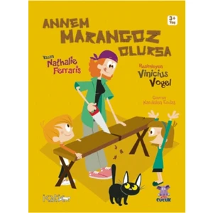 Annem Marangoz Olursa (3+ Yaş)