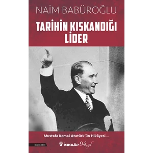 Tarihin Kıskandığı Lider - Naim Babüroğlu
