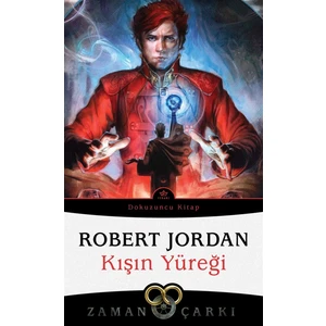 Kışın Yüreği - Zaman Çarkı Dokuzuncu Kitap - Robert Jordan