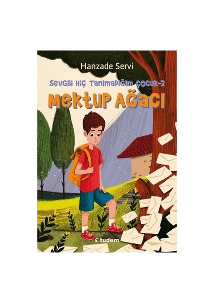 Mektup Ağacı (Sevgili Hiç Tanımadığım Çocuk 2) - Hanzade Servi