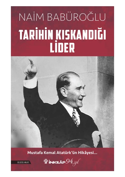 Tarihin Kıskandığı Lider - Naim Babüroğlu