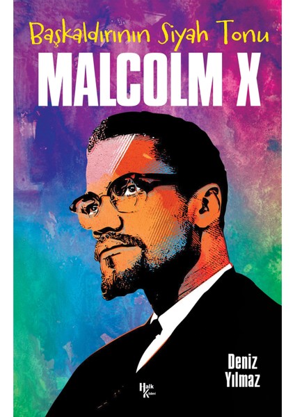 Başkaldırının Siyah Tonu Malcolm x - Deniz Yılmaz