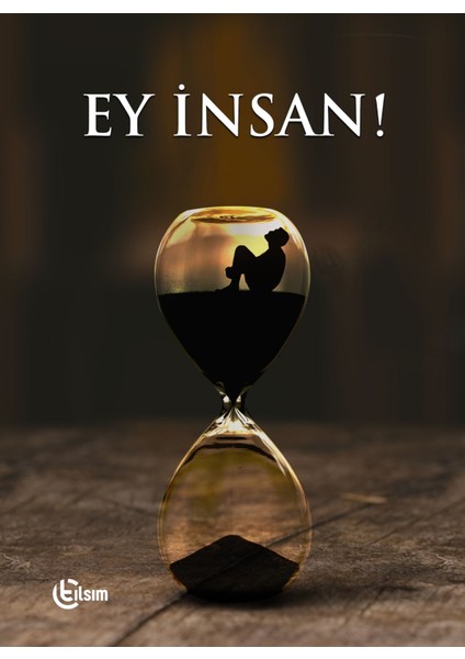 Ey İnsan!