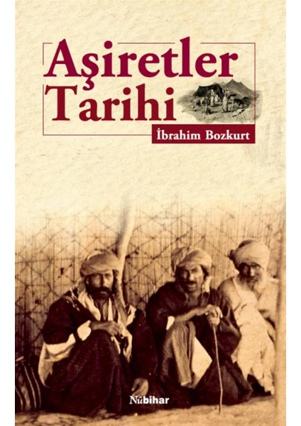 Aşiretler Tarihi - Ibrahim Bozkurt