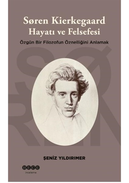 Søren Kierkegaard Hayatı ve Felsefesi - Şeniz Yıldırımer