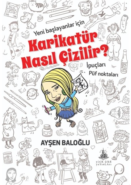 Karikatür Nasıl Çizilir? - Ayşen Baloğlu