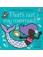 That's Not My Mermaid - Fiona Watt 1