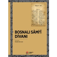 Bosnalı Sâmi‘î Divanı - Mustafa Sefa Çakır