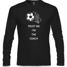 Llord T-Shirt Trust Me I'm The Coach Siyah Erkek SweaT-Shirt