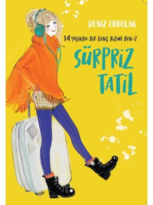 14 Yaşında Bir Genç Kızım Ben 2 Sürpriz Tatil - Deniz Erbulak