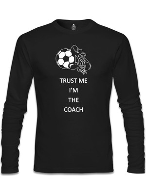 Llord T-Shirt Trust Me I'm The Coach Siyah Erkek SweaT-Shirt