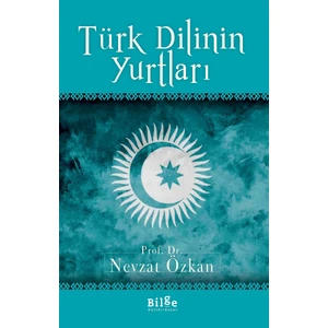 Türk Dilinin Yurtları - Prof. Dr. Nevzat Özkan