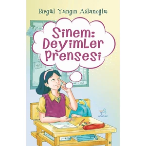 Sinem: Deyimler Prensesi - Birgül Yangın Aslanoğlu