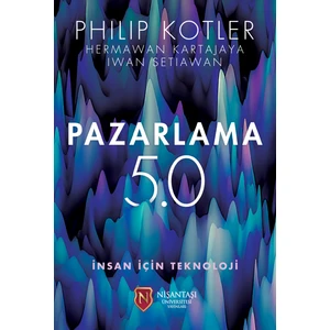 Pazarlama 5.0 İnsan İçin Teknoloji - Philip Kotler