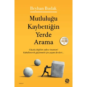 Mutluluğu Kaybettiğin Yerde Arama - Beyhan Budak