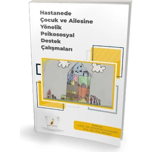 Hastanede Çocuk ve Ailesine Yönelik Psikososyal Destek Çalışmaları   Aynur Bütün Ayhan