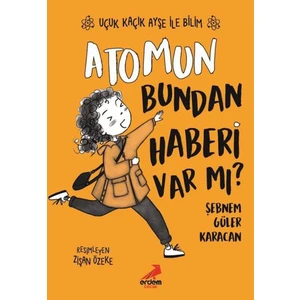 Atomun Bundan Haberi Var Mı?-Uçuk Kaçık Ayşe Ile Bilim 3