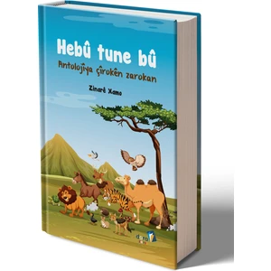 Hebû Tune Bû - Antolojîya Çîrokên Zarokan - Kürtçe Masallar - 189 Kürtçe Masal – Ciltli - Zinarê Xamo