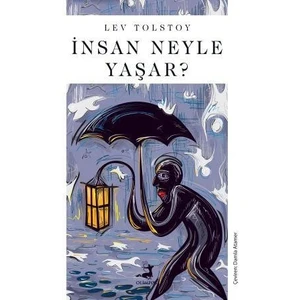 İnsan Neyle Yaşar? - Lev Tolstoy