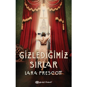 Gizlediğimiz Sırlar - Lara Prescott