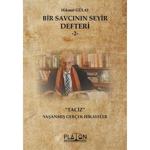 Bir Savcının Seyir Defteri -2- Taciz Yaşanmış Gerçek Hikayeler - Hikmet Gülay