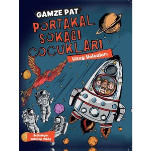 Portakal Sokağı Çocukları 3 Uzay Yolcuları - Gamze Pat