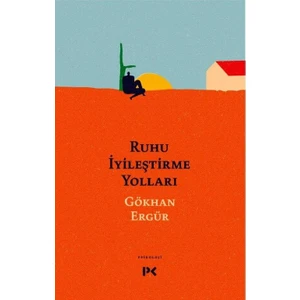 Ruhu İyileştirme Yolları - Gökhan Ergür