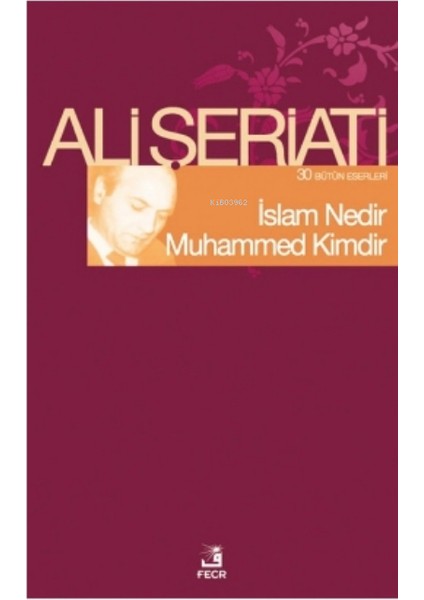 Islam Nedir Muhammed Kimdir - Ali Şeriati