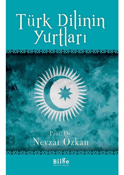 Türk Dilinin Yurtları - Prof. Dr. Nevzat Özkan