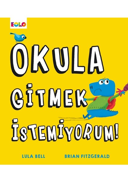 Okula Gitmek İstemiyorum! - Lula Bell